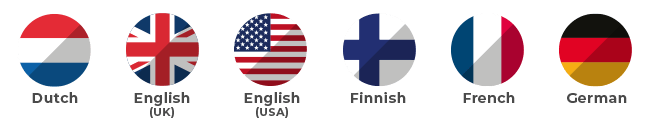 Dutch, English (UK and USA), Finnish, French, German Dutch, English (UK and USA), Finnish, French, German
